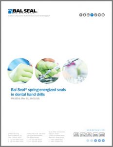 Bal Seal®spring-energized seals for dental